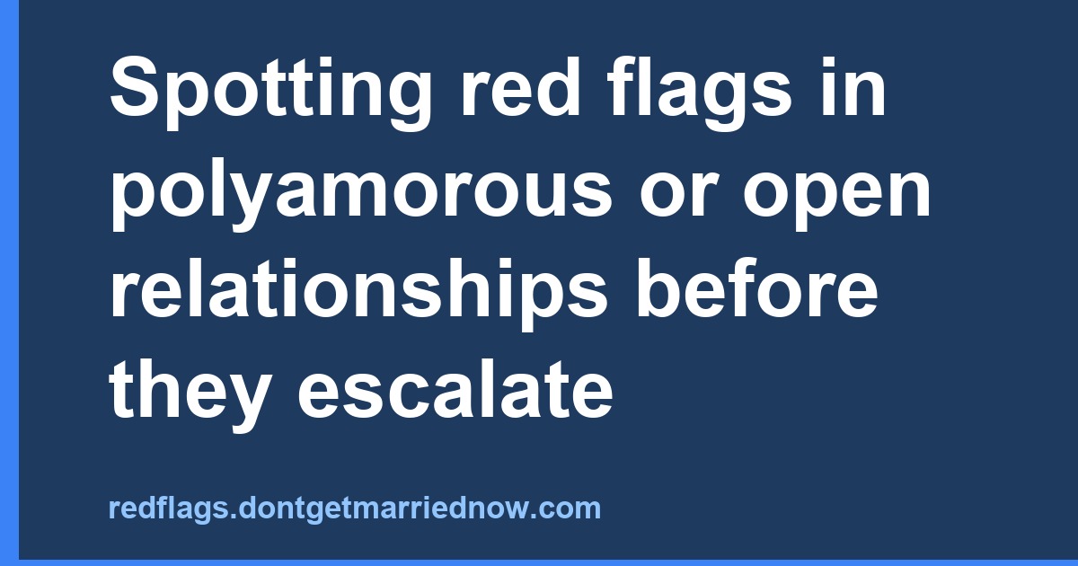 Spot Red Flags in Polyamorous & Open Relationships