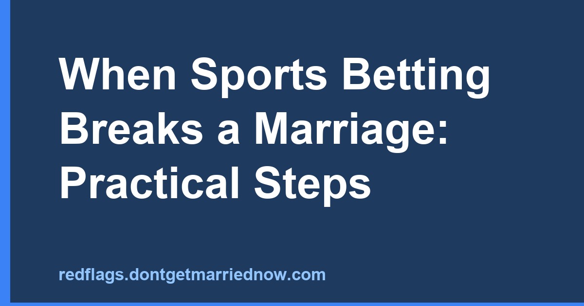 Sports Betting & Marriage: Protect Finances, Rebuild Trust